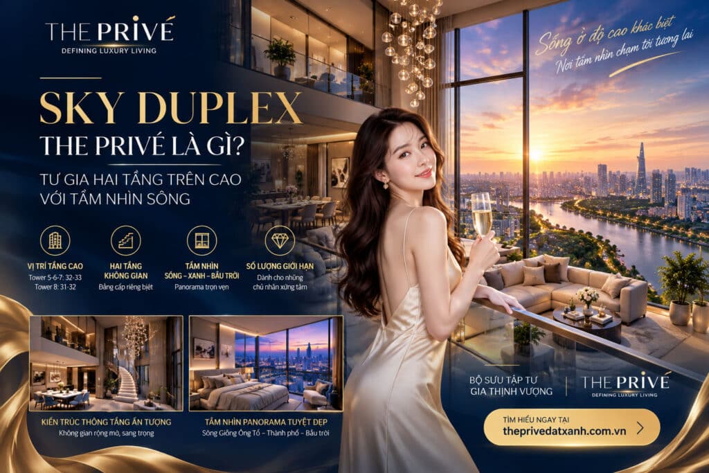 Sky Duplex The Privé Có Gì Đặc Biệt? Tư Gia Hai Tầng Trên Cao Với Tầm Nhìn Sông