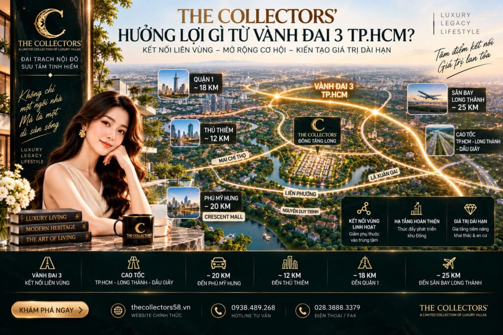 The Collectors' Hưởng Lợi Gì Từ Vành Đai 3 TP.HCM?